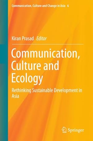 Bild des Verkufers fr Communication, Culture and Ecology : Rethinking Sustainable Development in Asia zum Verkauf von AHA-BUCH GmbH