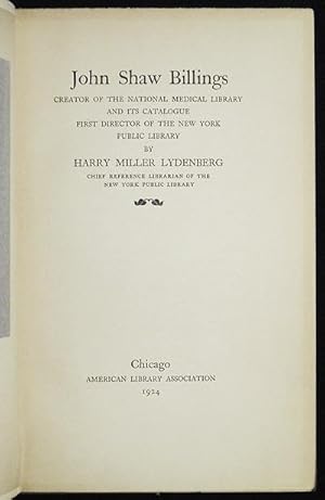 Seller image for John Shaw Billings: Creator of the National Medical Library and Its Catalogue -- First Director of the New York Public Library for sale by Classic Books and Ephemera, IOBA