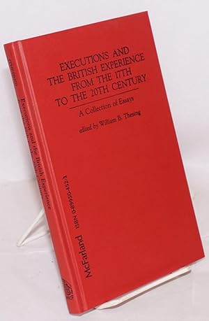 Executions and the British Experience from the 17th to the 20th Century: A Collection of Essays