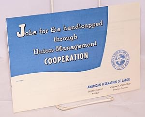 Jobs for the handicapped through union-management cooperation