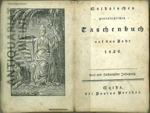 Gothaisches genealogisches Taschenbuch auf das Jahr 1826. Drei und Sechszigster Jahrgang.