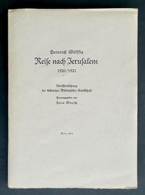 Heinrich Wölflis Reise nach Jerusalem 1520/1521. Veröffentlichung der Schweizer Bibliophilen Gese...