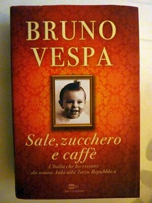Seller image for SALE,ZUCCHERO E CAFFE' L'Italia che ho vissuto: da nonna Aida alla Terza Repubblica for sale by Historia, Regnum et Nobilia