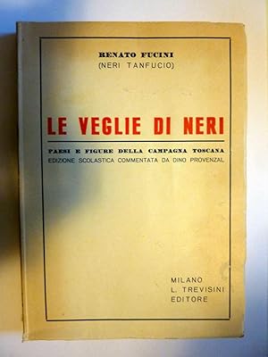 LE VEGLIE DI NERI Paesi e figure della campagna toscana. Edizione scolastica commentata da DINO P...