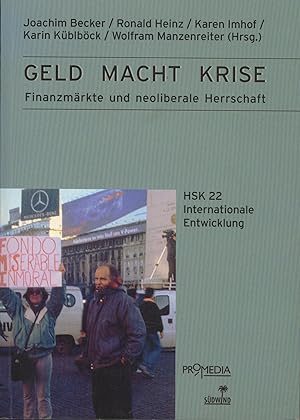 Immagine del venditore per Geld, Macht, Krise,Finanzmrkte und neoliberale Herrschaft., venduto da Antiquariat Kastanienhof