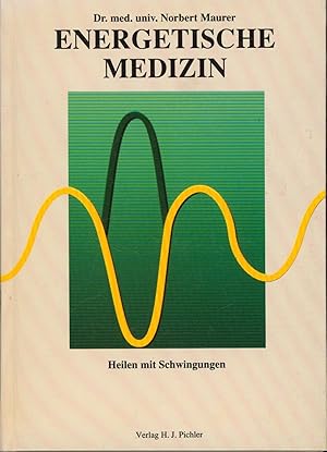 Energetische Medizin,Heilen mit Schwingungen,