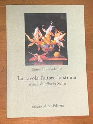 La tavola, l'altare, la strada (Scenari del cibo in Sicilia),