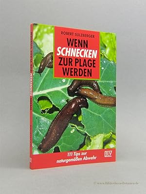 Seller image for Wenn Schnecken zur Plage werden. 111 Tips zur naturgemssen Abwehr. for sale by Bibliotheca Botanica