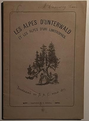 Les Alpes d' Unterwald et les Alpes d' Uri limitrophes. ItinÈraire du S. A. C. pour 1875.