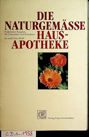 Die naturgemässe Hausapotheke : praktischer Ratgeber für Gesundheit und Krankheit (=Sozialhygieni...