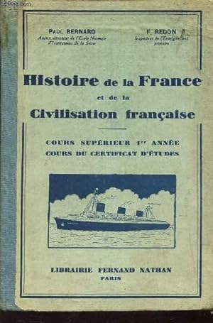 Seller image for HISTOIRE DE LA FRANCE ET DE LA CIVILISATION FRANCAISE - COURS SUPERIEURS 1 ER ANNEE - COURS DE CERTIFICAT D'ETUDES for sale by Le-Livre