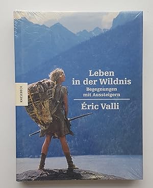 Bild des Verkufers fr Leben in der Wildnis. Begegnungen mit Aussteigern. Mit zahlr. Abb. zum Verkauf von Der Buchfreund