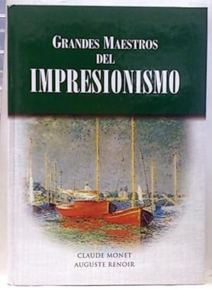 Los Grandes Maestros Del Impresionismo. Claude Monet, Auguste Renoir