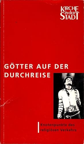 Seller image for Gtter auf der Durchreise : Knotenpunkte des religisen Verkehrs / mit Beitr. von Hans-Werner Dannowski . for sale by Schrmann und Kiewning GbR