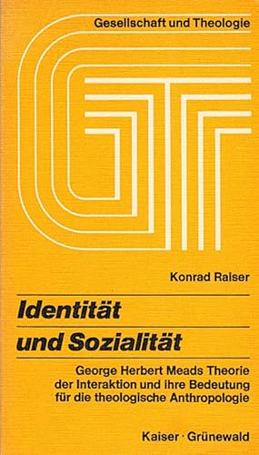 Imagen del vendedor de Identitt und Sozialitt : George Herbert Meads Theorie d. Interaktion u. ihre Bedeutung f.d. theolog. Anthropologie a la venta por Schrmann und Kiewning GbR