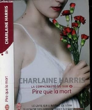 Seller image for LA COMMUNAUTE DU SUD N 8 : PIRE QUE LA MORT for sale by Le-Livre