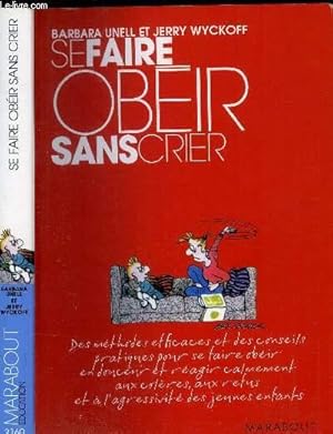 Seller image for SE FAIRE OBEIR SANS CRIER for sale by Le-Livre