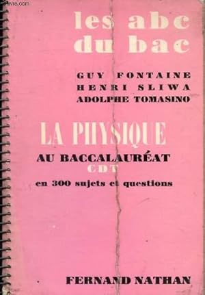 Seller image for LA PHYSIQUE AU BACCALAUREAT C, D, T, EN 300 SUJETS ET QUESTIONS (ABC DU BAC) for sale by Le-Livre