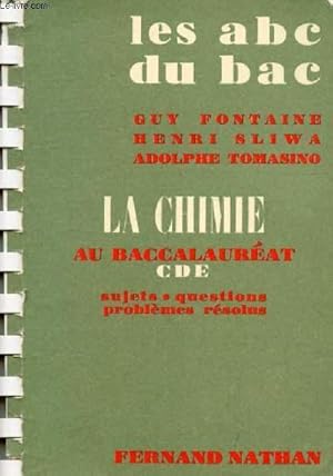 Seller image for LA CHIMIE AU BACCALAUREAT C, D, E, SUJETS, QUESTIONS, PROBLEMES RESOLUS (ABC DU BAC) for sale by Le-Livre