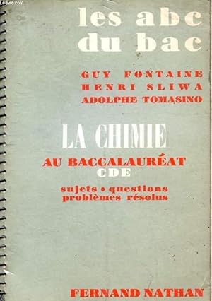 Seller image for LA CHIMIE AU BACCALAUREAT C, D, E, SUJETS, QUESTIONS, PROBLEMES RESOLUS (ABC DU BAC) for sale by Le-Livre