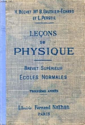 Seller image for LECONS DE PHYSIQUE, A L'USAGE DES ECOLES NORMALES PRIMAIRES, PREPARATION DU BREVET SUPERIEUR, 3e ANNEE for sale by Le-Livre