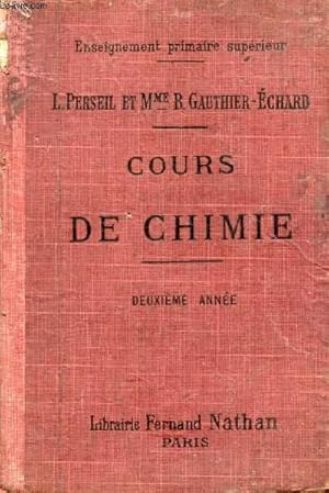 Seller image for COURS DE CHIMIE, A L'USAGE DES ECOLES PRIMAIRES SUPERIEURES, DES COURS COMPLEMENTAIRES, ET DES CANDIDATS AU BREVET ELEMENTAIRE ET AUX ECOLES NORMALES, 2e ANNEE for sale by Le-Livre