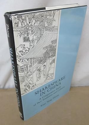 Immagine del venditore per Shakespeare in China: A Comparative Study of Two Traditions and Cultures venduto da Atlantic Bookshop