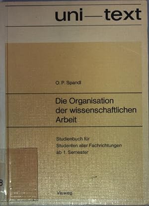 Seller image for Die Organisation der Wissenschaftlichen Arbeit: Studienbuch fr Studenten aller Fachrichtungen ab 1. Semester. for sale by books4less (Versandantiquariat Petra Gros GmbH & Co. KG)