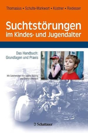 Bild des Verkufers fr Suchtstrungen im Kindes- und Jugendalter : Das Handbuch: Grundlagen und Praxis zum Verkauf von AHA-BUCH GmbH