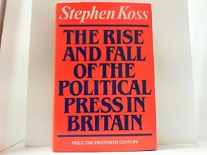 Bild des Verkufers fr The Rise and Fall of the Political Press in Britain. Volume Two: The Twentieth Century. zum Verkauf von Antiquariat Uwe Berg