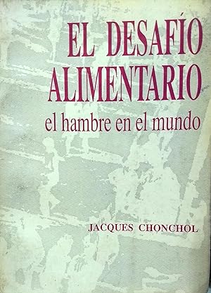 Image du vendeur pour El desafo alimentario. El hambre en el mundo mis en vente par Librera Monte Sarmiento