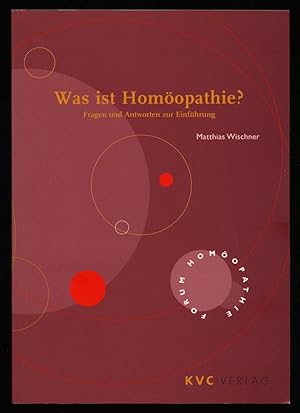 Was ist Homöopathie? Fragen und Antworten zur Einführung.