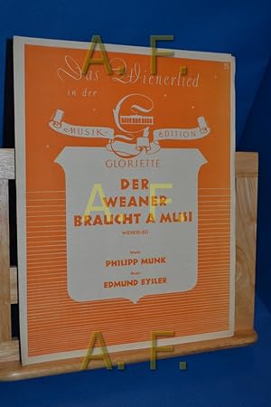 Seller image for Der Weaner braucht a Musi, Das Wienerlied in der Musik-Edition Gloriette for sale by Antiquarische Fundgrube e.U.