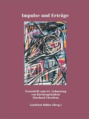 Bild des Verkufers fr Impulse und Ertrge: Festschrift zum 65. Geburtstag von Kirchenprsident Eberhard Cherdron zum Verkauf von Versandantiquariat Felix Mcke