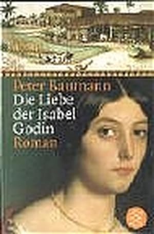 Seller image for Die Liebe der Isabel Godin: Roman for sale by Versandantiquariat Felix Mcke