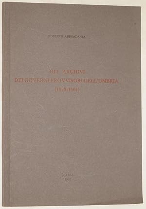 Image du vendeur pour GLI ARCHIVI DEI GOVERNI PROVVISORI DELL'UMBRIA (1859-1861), mis en vente par Sephora di Elena Serru