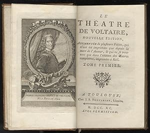 Theatre de Voltaire. Nouvelle édition, augmentée de plusieurs pièces, qui n'ont été imprimées que...