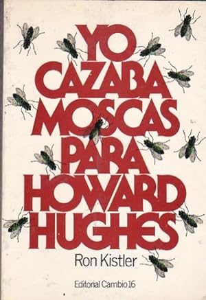 Seller image for Yo cazaba moscas para Howard Hughes for sale by LIBRERA GULLIVER