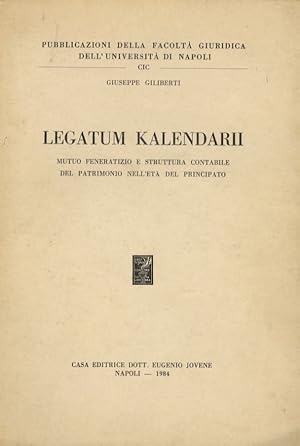 Bild des Verkufers fr Legatum kalendarii. Mutuo feneratizio e struttura contabile del patrimonio nell'et del Principato. zum Verkauf von Libreria Oreste Gozzini snc