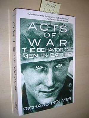 Acts of War. The Behavior of Men in Battle.
