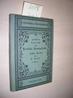 Praktisches Lehrbuch der Arabischen Umgangssprache syrischen Dialekts. Erläutert durche zahlreich...