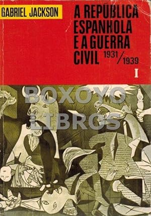 A República Espanhola e a Guerra Civil 1931-1939. Vol. 1. Traduçâo, sobre a 3ª ediçâo americana, ...