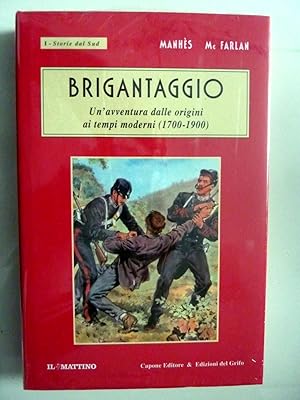 Image du vendeur pour Storie dal Sud BRIGANTAGGIO Un 'avventura dalle origini ai tempi moderni ( 1700 - 1900 ) mis en vente par Historia, Regnum et Nobilia