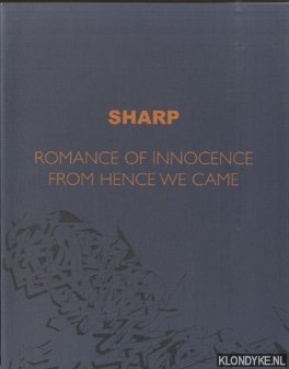 Immagine del venditore per Sharp - Romance of innocence. From Hence we came. Paintings 25 February/9 april 2005 venduto da Klondyke