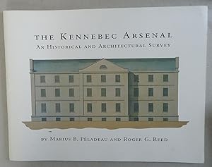 Bild des Verkufers fr The Kennebec Arsenal An Historical and Architectural Survey zum Verkauf von Melancholy Lobster Books