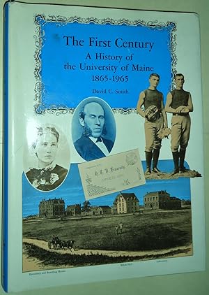 Bild des Verkufers fr The First Century: A History of the University of Maine, 1865-1965 zum Verkauf von Melancholy Lobster Books