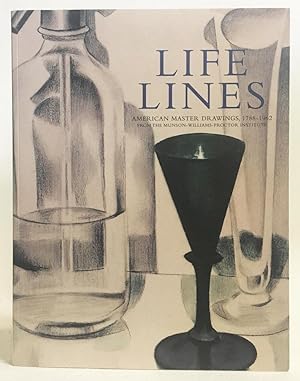Imagen del vendedor de Life Lines: American Master Drawings, 1788-1962 from the Munson-Williams-Proctor Institute a la venta por Exquisite Corpse Booksellers
