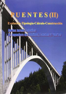 PUENTES ( VOL 2 ). EVOLUCION, TIPOLOGIA, CALCULO, CONSTRUCCION *