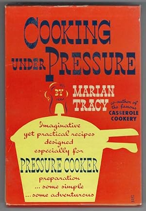 Cooking Under Pressure : Imaginative yet practical recipes designed especially for
