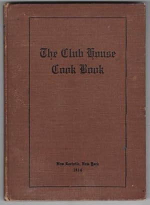 Club House Cook Book : Containing 250 Tested Recipes